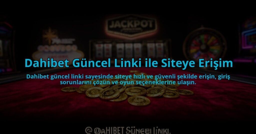Dahibet-Guncel-Linki-ile-Siteye-Erisim-overlay-1784478307.jpg