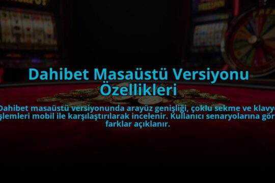 Dahibet-Masaustu-Versiyonu-Ozellikleri-overlay-1785069394.jpg