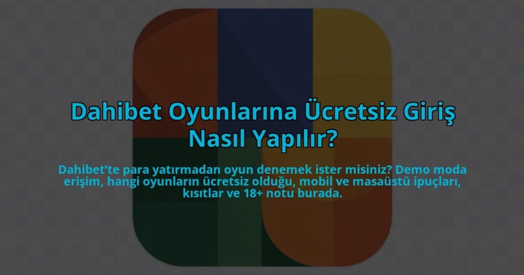 Dahibet-Oyunlarina-Ucretsiz-Giris-Nasil-Yapilir-overlay-1784455586.jpg