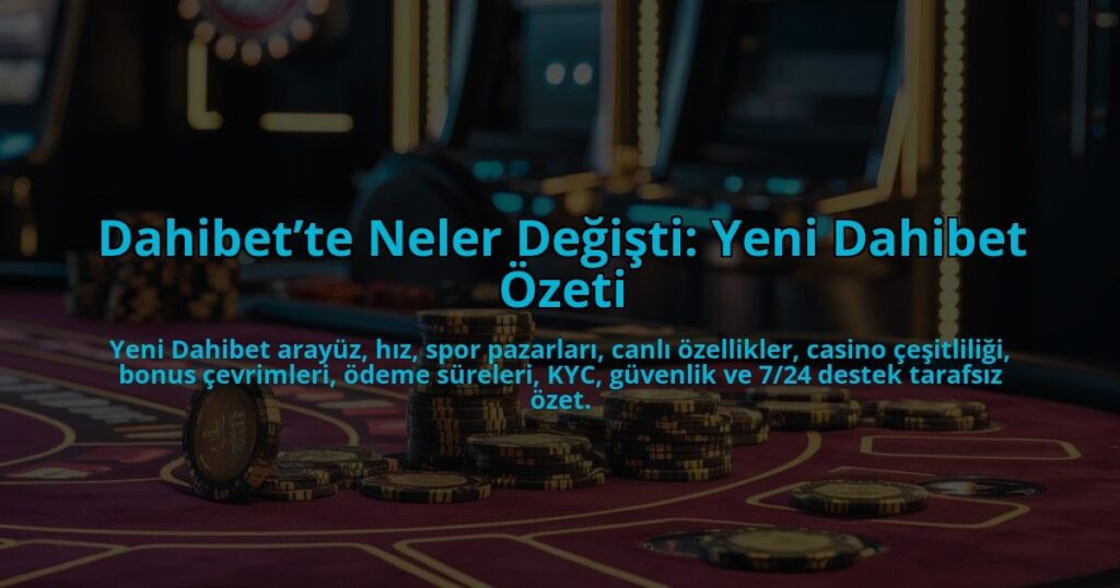 Dahibette-Neler-Degisti-Yeni-Dahibet-Ozeti-overlay-1784399426.jpg