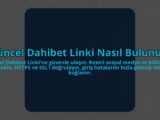 Guncel-Dahibet-Linki-Nasil-Bulunur-overlay-1784453837.jpg
