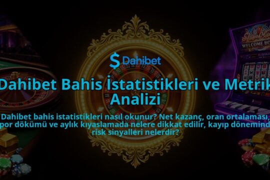 Dahibet-Bahis-Istatistikleri-ve-Metrik-Analizi-overlay-1786615184.jpg