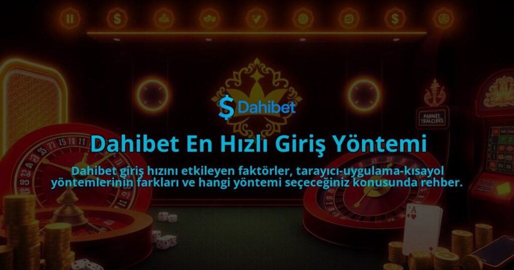Dahibet-En-Hizli-Giris-Yontemi-overlay-1786645109.jpg