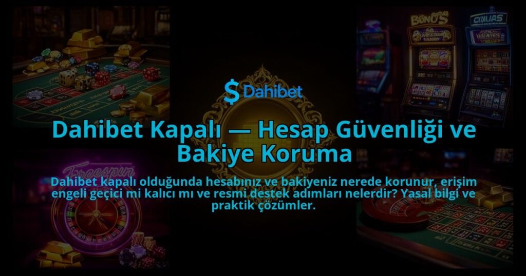 Dahibet-Kapali-Hesap-Guvenligi-ve-Bakiye-Koruma-overlay-1786616611.jpg