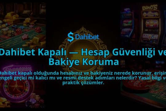 Dahibet-Kapali-Hesap-Guvenligi-ve-Bakiye-Koruma-overlay-1786616611.jpg