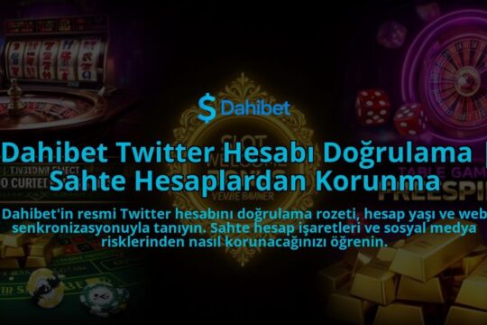 Dahibet-Twitter-Hesabi-Dogrulama-Sahte-Hesaplardan-Korunma-overlay-1786612306.jpg