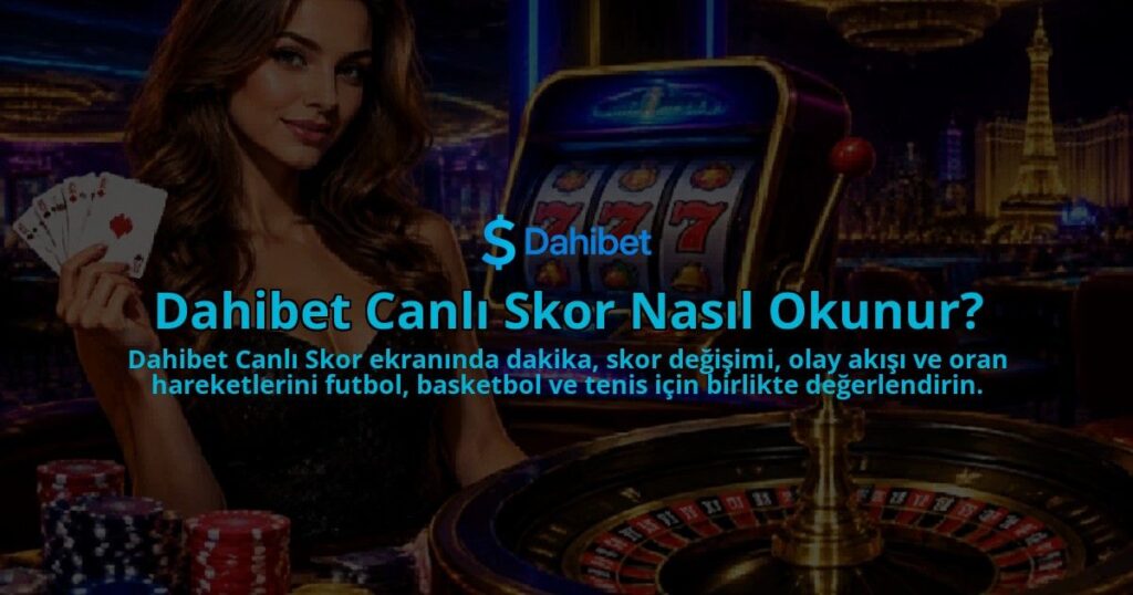 Dahibet-Canli-Skor-Nasil-Okunur-overlay-1790015747.jpg