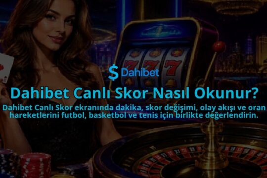 Dahibet-Canli-Skor-Nasil-Okunur-overlay-1790015747.jpg