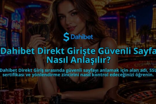 Dahibet-Direkt-Giriste-Guvenli-Sayfa-Nasil-Anlasilir-overlay-1790035696.jpg